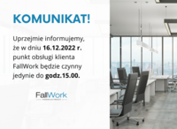 16.12.2022 r. punkt obsługi klienta FallWork będzie czynny do godz.15.00